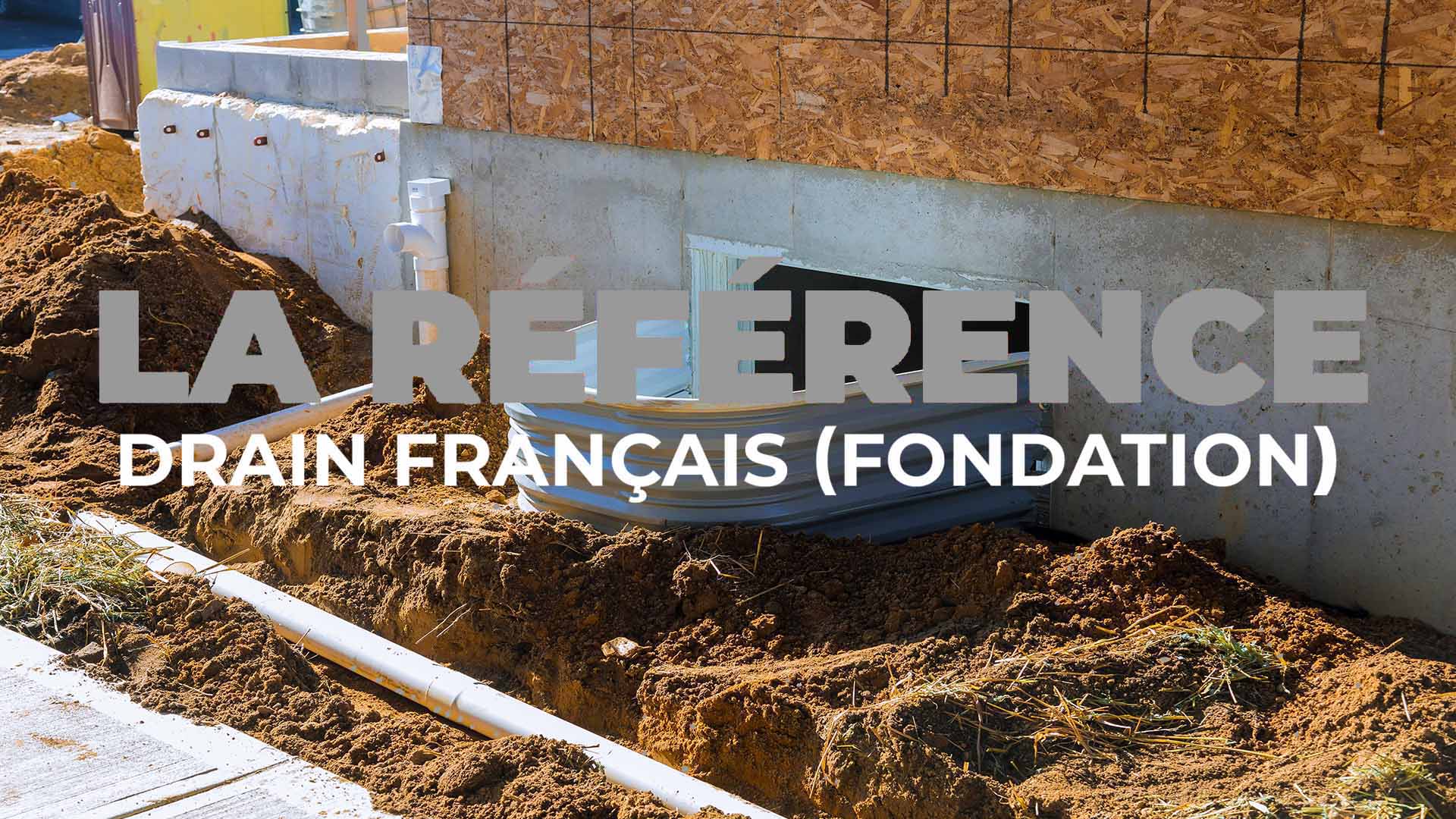 DRAIN FRANCAIS EXCACATION  GRANBY